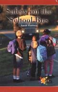 Safety on the School Bus di Sarah Florence edito da Rosen Publishing Group