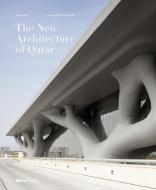 The New Architecture Of Qatar di Philip Jodidio, Roland Halbe edito da Rizzoli International Publications