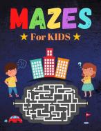 Mazes for Kids ages 8-12: Amazing Maze Activity Book for Kids - Maze Puzzles - Workbook for Games - Maze Activity Workbook di Nina Binder edito da LIGHTNING SOURCE INC