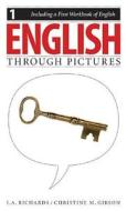 English Through Pictures, Book 1 and A First Workbook of English (English Throug Pictures) di I. A. Richards, Christine M. Gibson edito da Pippin Publishing Corporation