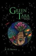 Green Tara di K. H. Brower edito da Scramjet Books