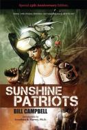 Sunshine Patriots di Bill Campbell edito da Rosarium Publishing
