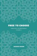 Free to Choose: Volume 2 of Removing the Middleman di Rashed Hasan edito da LIGHTNING SOURCE INC