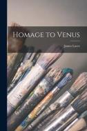 Homage to Venus di James Laver edito da LIGHTNING SOURCE INC