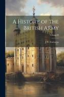 A History of the British Army; Volume 10 di J. W. Fortescue edito da LEGARE STREET PR