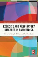 Exercise And Respiratory Diseases In Paediatrics edito da Taylor & Francis Ltd