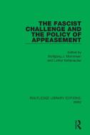The Fascist Challenge And The Policy Of Appeasement edito da Taylor & Francis Ltd