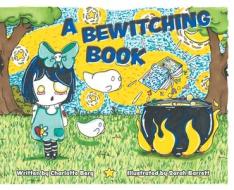 A Bewitching Book di Charlotte Berg edito da FRIESENPR