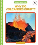 Why Do Volcanoes Erupt? di Elizabeth Andrews edito da CODY KOALA