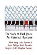 The Story Of Paul Jones di Alfred Henry Lewis edito da Bibliolife