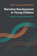 Narrative Development in Young Children di Elena T. Levy edito da Cambridge University Press