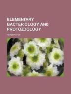 Elementary Bacteriology and Protozoology di Herbert Fox edito da Rarebooksclub.com