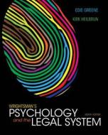 Cengage Advantage Books: Wrightsman's Psychology And The Legal System di Kirk Heilbrun, Edith Greene edito da Cengage Learning, Inc