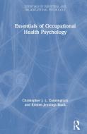 Essentials Of Occupational Health Psychology di Christopher J. L. Cunningham, Kristen Jennings Black edito da Taylor & Francis Ltd