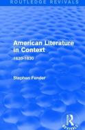 American Literature in Context di Stephen (University College London Fender edito da Taylor & Francis Ltd
