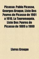 Picasso: Pablo Picasso, Georges Braque, di Livres Groupe edito da Books LLC