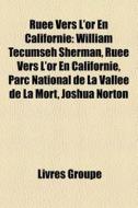Ruee Vers L'or En Californie: William Te di Livres Groupe edito da Books LLC
