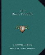 The Magic Pudding di Norman Lindsay edito da Kessinger Publishing