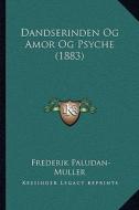 Dandserinden Og Amor Og Psyche (1883) di Frederik Paludan-Muller edito da Kessinger Publishing