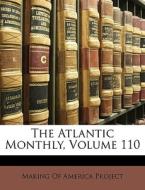 The Atlantic Monthly, Volume 110 edito da Nabu Press