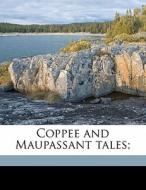 Coppee And Maupassant Tales; di Francois Coppee, Guy de Maupassant, A. Guyot B. 1864 Cameron edito da Nabu Press