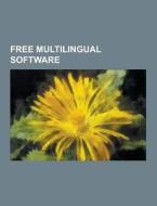 Free Multilingual Software di Source Wikipedia edito da University-press.org
