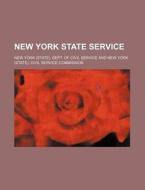 New York State Service di New York Dept of Civil Service edito da Rarebooksclub.com