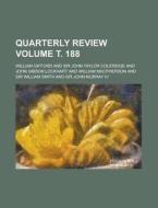 Quarterly Review Volume . 188 di William Gifford edito da Rarebooksclub.com
