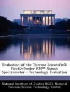 Evaluation Of The Thermo Scientific (r) Firstdefender Rm Raman Spectrometer - Technology Evaluation edito da Bibliogov