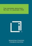 The Modern Monthly, V8, No. 11, January, 1935 di Mohandas Gandhi, Charles Alston, D. G. Bridson edito da Literary Licensing, LLC