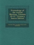 Proceedings of the Annual Meeting, Volumes 10-13 edito da Nabu Press