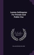 Lenten Soliloquies For Private And Public Use di William Edward McLaren edito da Palala Press