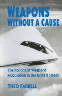 Weapons without a Cause di Theo Farrell edito da Palgrave Macmillan