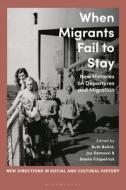 When Migrants Fail To Stay edito da Bloomsbury Publishing PLC