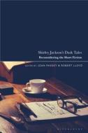 Shirley Jackson's Dark Tales: Reconsidering the Short Fiction edito da BLOOMSBURY ACADEMIC