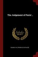 The Judgement Of Paris! .. di Young W. W. from old catalog edito da Andesite Press