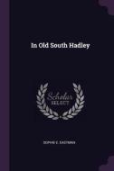In Old South Hadley di Sophie E. Eastman edito da CHIZINE PUBN