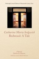 CATHARINE SEDGWICK REDWOOD A TALE di SEDGWICK CATHARINE edito da EDINBURGH UNIVERSITY PRESS