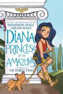 Diana: Princess of the Amazons di Shannon Hale, Dean Hale edito da DC ZOOM
