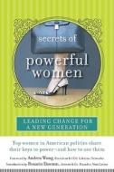 Secrets of Powerful Women: Leading Change for a New Generation edito da Voice