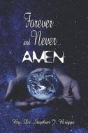 Forever And Never...amen di Dr Stephen J Briggs, Stephen J Briggs edito da America Star Books