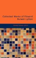 Collected Works Of Edward Bulwer-lytton di Edward Bulwer Lytton Lytton, Edward Bulwer-Lytton edito da Bibliolife