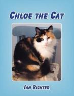 Chloe the Cat di Ian Richter edito da Balboa Press
