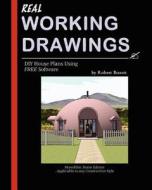Real Working Drawings: DIY House Plans Using Free Software, Monolithic Dome Edition di Robert Bissett edito da Createspace