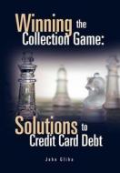 Solutions To Credit Card Debt: Solutions To Credit Card Debt di John Gliha edito da Xlibris Corporation