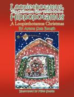 Loopiethotamus, the Chihuahua Who Thinks He Is a Hippopotamus di Ayana Sala Baugh edito da AuthorHouse