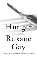 Hunger di Roxane Gay edito da Little, Brown Book Group