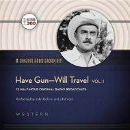 Have Gun Will Travel, Volume 1 di Hollywood 360 edito da Blackstone Audiobooks