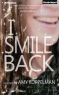 I Smile Back di Amy Koppelman edito da Brilliance Audio