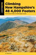 Climbing New Hampshire's 48 4,000 Footers di Eli Burakian edito da Rowman & Littlefield